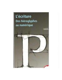 cover of the book L’écriture. Des hiéroglyphes au numérique