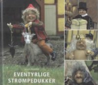 cover of the book Eventyrlige strømpedukker. /Улла Пааске. Шитье сказочных персонажей./