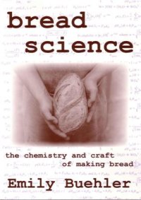 cover of the book Bread Science: The Chemistry and Craft of Making Bread