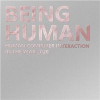 cover of the book Being Human: Human-Computer Interaction in the year 2020