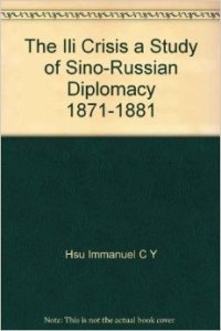 cover of the book Hsü. The Ili crisis: a study of Sino-Russian diplomacy, 1871-1881