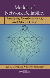 cover of the book Models of Network Reliability: Analysis, Combinatorics, and Monte Carlo