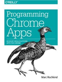 cover of the book Programming Chrome Apps: Develop Cross-Platform Apps for Chrome