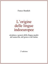 cover of the book L’Origine delle lingue indoeuropee: Struttura e genesi della lingua madre del sanscrito, del greco e del latino 