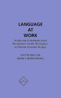 cover of the book Language at Work: Analyzing Communication Breakdown in the Workplace to Inform Systems Design