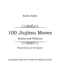 cover of the book 100 Jiujitsu Moves: Attacks and Defences