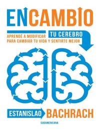 cover of the book En Cambio. Aprendé a modificar tu cerebro para cambiar tu vida y sentirte mejor