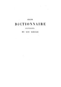 cover of the book Grand dictionnaire universel du XIXe siècle. Tom 14 (S-Testa) [Большой универсальный словарь XIX в.]