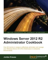 cover of the book Windows Server 2012 R2 Administrator Cookbook