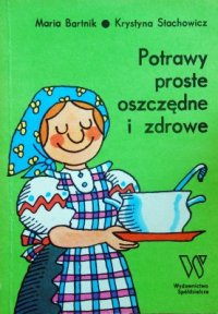 cover of the book Potrawy proste, oszczędne i zdrowe