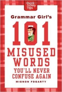 cover of the book Grammar Girl's 101 Misused Words You'll Never Confuse Again