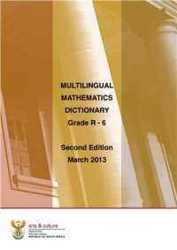 cover of the book Multilingual mathematics dictionary, Grade R to 6: English; Afrikaans; isiZulu; isiXhosa; siSwati; isiNdebele; Setswana; Sepedi; Sesotho; Tshivenḓa; Xitsonga