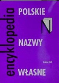 cover of the book Polskie nazwy własne. Encyklopedia