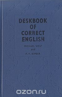 cover of the book Справочник по английской орфографии, пунктуации, грамматике. Deskbook of Correct English. A Dictionary of Spelling, Punctuation, Grammar and Usage