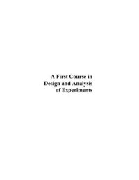 cover of the book A first Course in Design and Analysis of Experiment