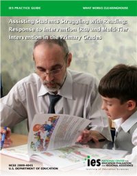 cover of the book Assisting Students Struggling with Reading: Response to Intervention (RtI) and Multi-Tier Intervention in the Primary Grades. A Practice Guide