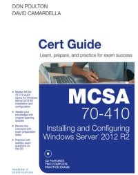 cover of the book MCSA 70-410 Cert Guide R2: Installing and Configuring Windows Server 2012