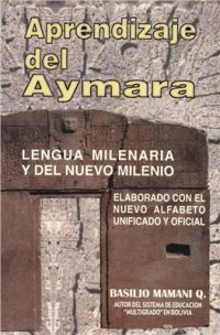 cover of the book Aprendizaje del Aymara: Lengua milenaria y del nuevo milenio. Eaborado con el nuevo alfabeto unificado y oficialBasilio MamaniCampo Iris