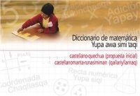 cover of the book Diccionario de matemática castellano - quechua (propuesta inicial). Yupa awa simi taqi castellanomanta – runasimiman (qallariyllanraq)