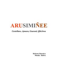 cover of the book Arusimiñee: castellano, aymara, guaraní, qhichwa [quechua]