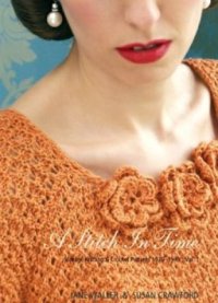 cover of the book A Stitch in Time: Vintage Knitting, Crochet Patterns 1920-1949