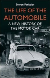 cover of the book The Life of the Automobile: A New History of the Motor Car