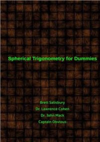 cover of the book Spherical Trigonometry for Dummies: Proving we live on a flat earth