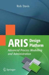 cover of the book ARIS Design Platform: Advanced Process Modelling and Administration