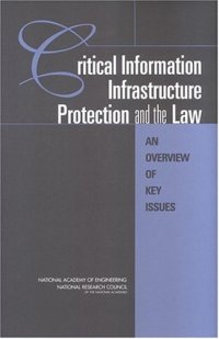 cover of the book Critical Information Infrastructure Protection and the Law: An Overview of Key Issues