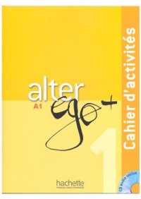 cover of the book Alter Ego + 1. Cahier d'activités