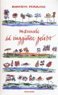 cover of the book Manuale del viaggiatore goloso