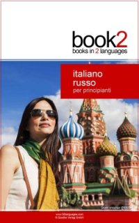 cover of the book Book2 Italiano - Russo Per Principianti: Un libro in 2 lingue