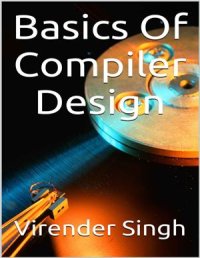 cover of the book Basics of Compiler Design: Anniversary edition