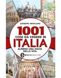 cover of the book 1001 cose da vedere in Italia almeno una volta nella vita