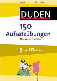 cover of the book 150 Aufsatzübungen 5. bis 10. Klasse