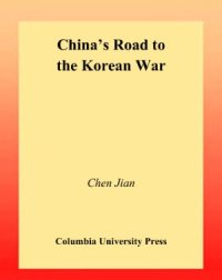 cover of the book China's road to the Korean War: the making of the Sino-American confrontation