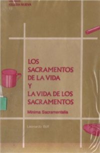 cover of the book Los sacramentos de la vida y la vida de los sacramentos: mínima sacramentalia