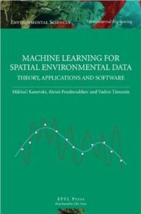 cover of the book Machine Learning for Spatial Environmental Data. Theory, Applications and Software