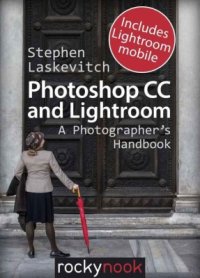 cover of the book Photoshop CC and Lightroom: A Photographer's Handbook