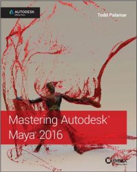 cover of the book Mastering Autodesk Maya 2016: Autodesk Official Press