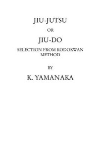 cover of the book Jiu jitsu or jiu-do selection from kodokwan method