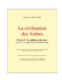 cover of the book La civilisation des Arabes. Livres I-II