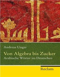 cover of the book Von Algebra bis Zucker: Arabische Wörter im Deutschen