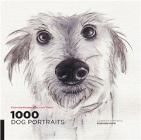 cover of the book 1000 Dog Portraits: From the People Who Love Them