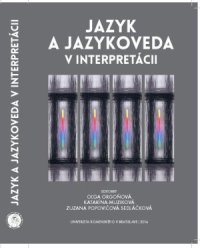 cover of the book Jazyk a jazykoveda v interpretácii