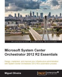 cover of the book Microsoft System Center Orchestrator 2012 R2 Essentials