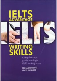 cover of the book IELTS Advantage: Writing Skills, A Step by Step Guide to a High IELTS Writing Score