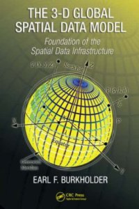 cover of the book The 3-D global spatial data model: foundation of the spatial data