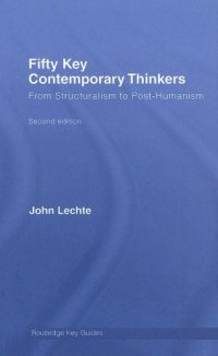 cover of the book Fifty Key Contemporary Thinkers: From Structuralism to Post-Humanism (Key Guides)