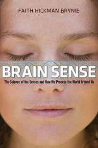 cover of the book Brain Sense: The Science of the Senses and How We Process the World Around Us